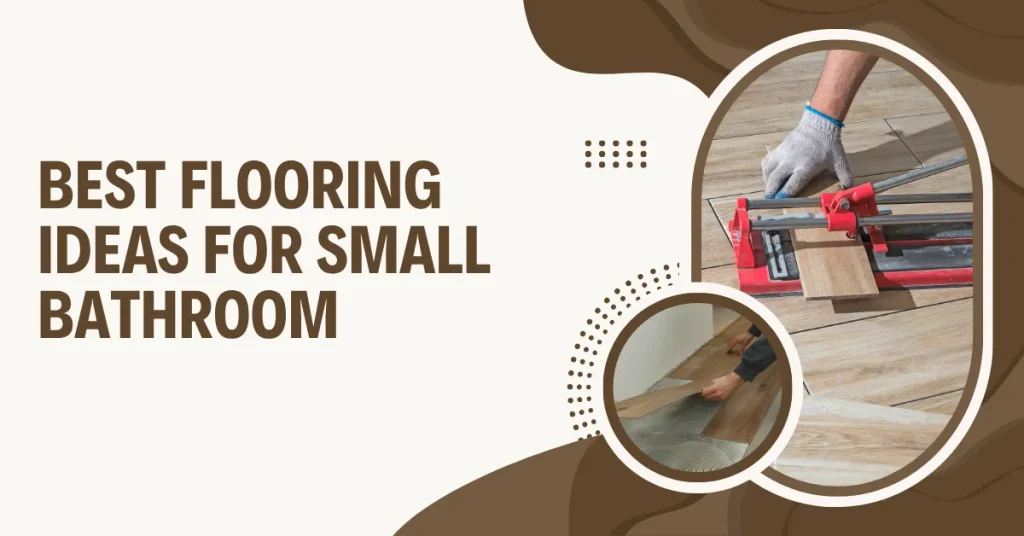 Best Flooring for a Small Bathroom